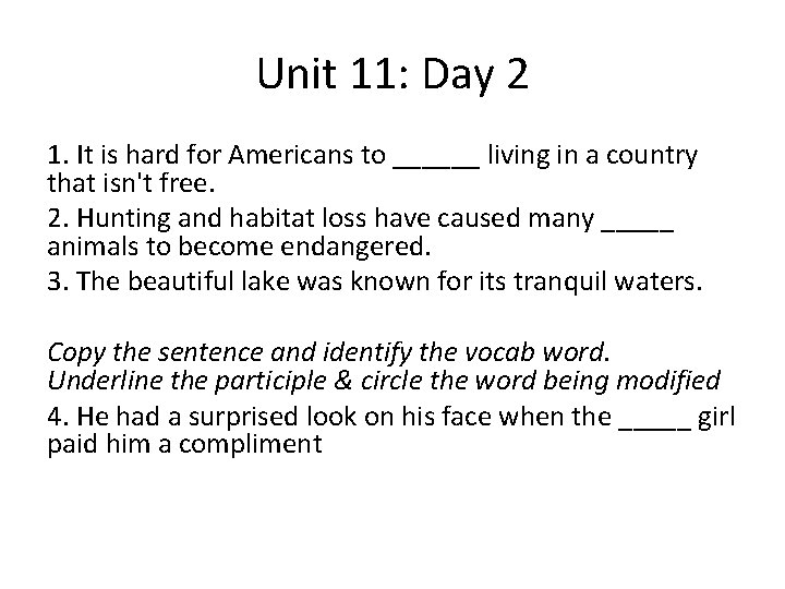 Unit 11: Day 2 1. It is hard for Americans to ______ living in