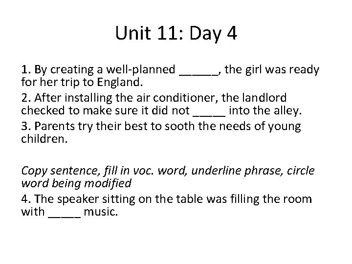 Unit 11: Day 4 1. By creating a well-planned ______, the girl was ready