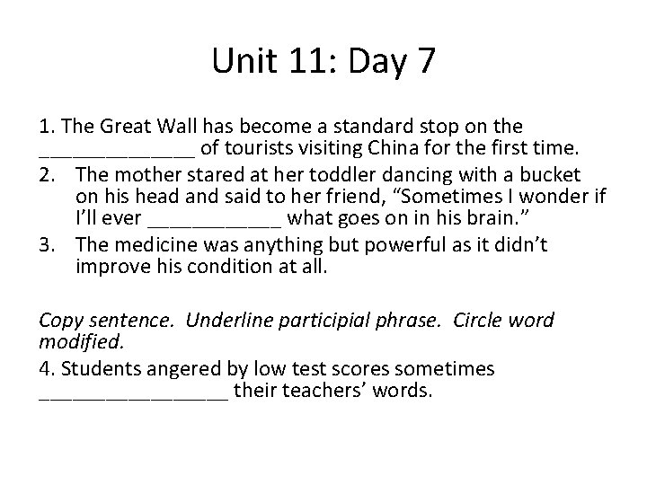Unit 11: Day 7 1. The Great Wall has become a standard stop on