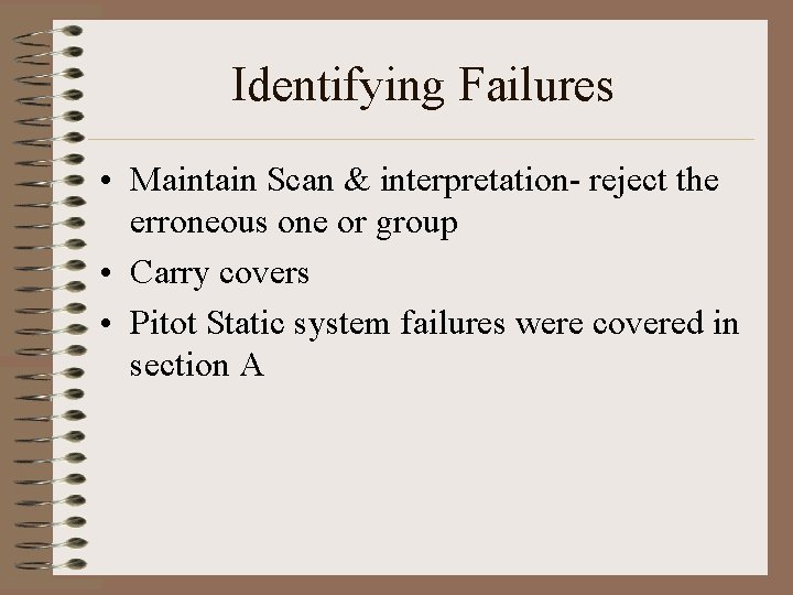 Identifying Failures • Maintain Scan & interpretation- reject the erroneous one or group •