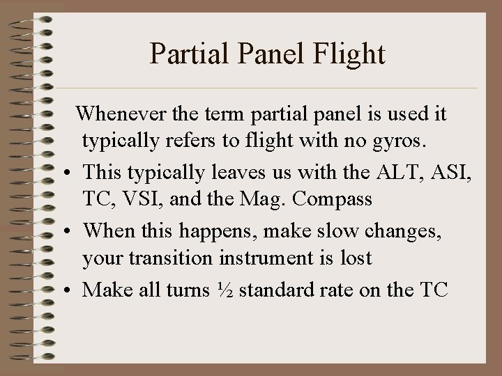 Partial Panel Flight Whenever the term partial panel is used it typically refers to
