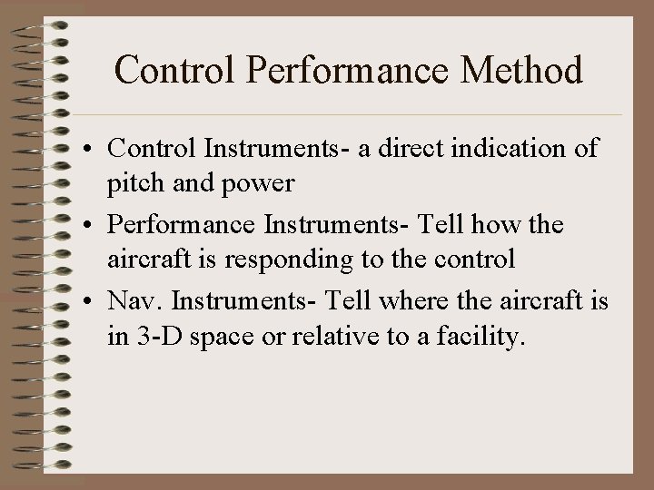 Control Performance Method • Control Instruments- a direct indication of pitch and power •