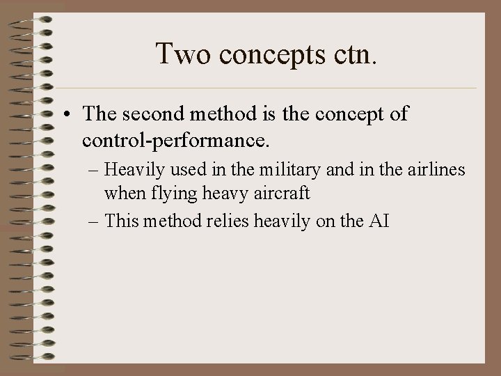 Two concepts ctn. • The second method is the concept of control-performance. – Heavily