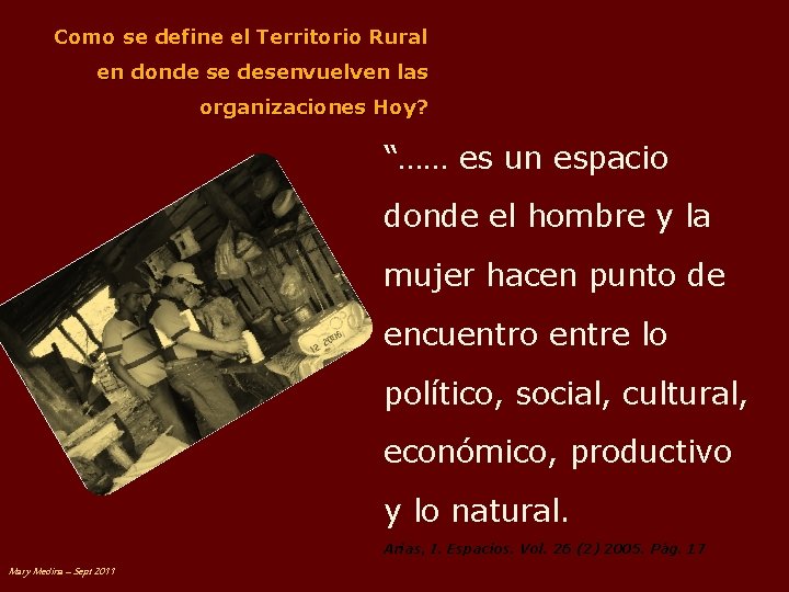 Como se define el Territorio Rural en donde se desenvuelven las organizaciones Hoy? “……