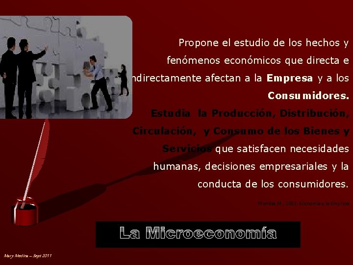 Propone el estudio de los hechos y fenómenos económicos que directa e indirectamente afectan