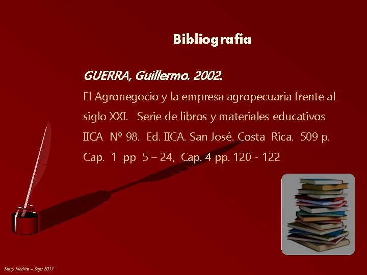 Bibliografía GUERRA, Guillermo. 2002. El Agronegocio y la empresa agropecuaria frente al siglo XXI.