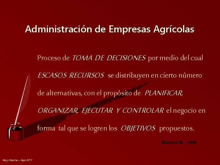Administración de Empresas Agrícolas Proceso de TOMA DE DECISIONES por medio del cual ESCASOS