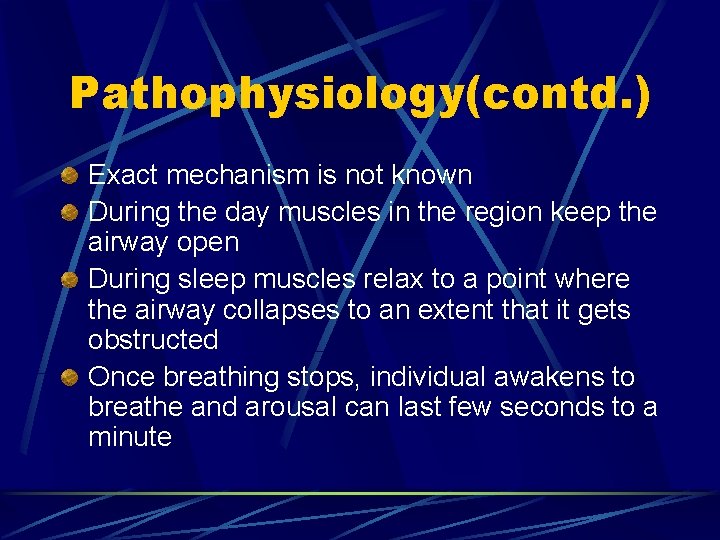 Pathophysiology(contd. ) Exact mechanism is not known During the day muscles in the region