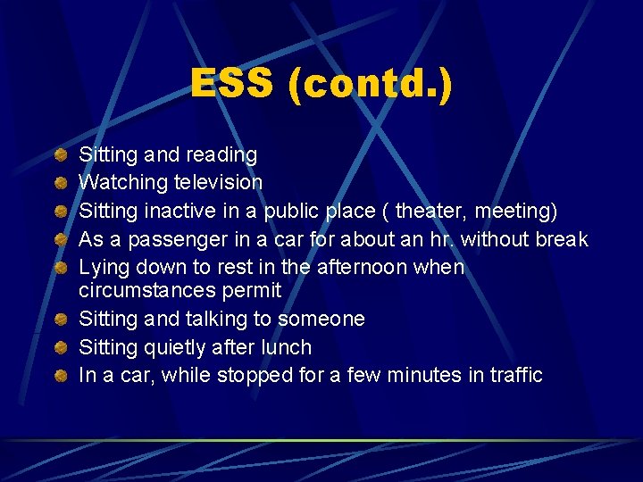 ESS (contd. ) Sitting and reading Watching television Sitting inactive in a public place