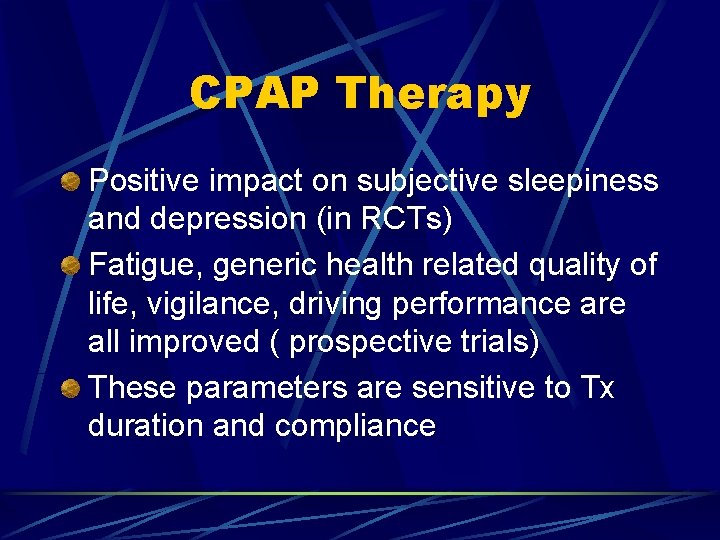 CPAP Therapy Positive impact on subjective sleepiness and depression (in RCTs) Fatigue, generic health