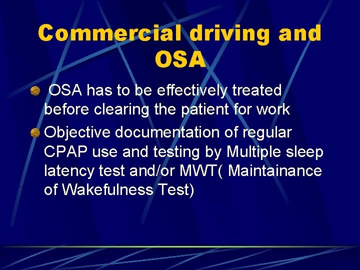 Commercial driving and OSA has to be effectively treated before clearing the patient for