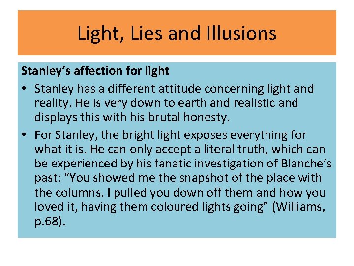 Light, Lies and Illusions Stanley’s affection for light • Stanley has a different attitude Light, Lies and Illusions Stanley’s affection for light • Stanley has a different attitude