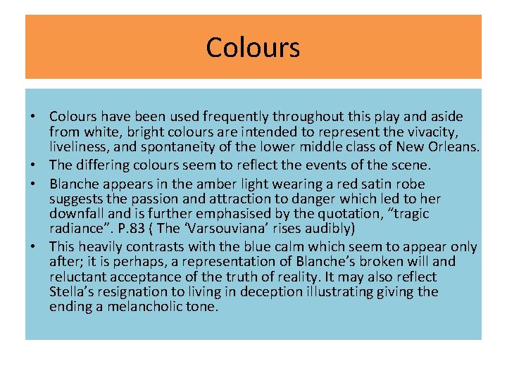Colours • Colours have been used frequently throughout this play and aside from white, Colours • Colours have been used frequently throughout this play and aside from white,