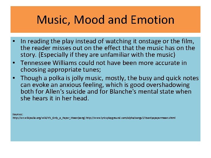 Music, Mood and Emotion • In reading the play instead of watching it onstage Music, Mood and Emotion • In reading the play instead of watching it onstage