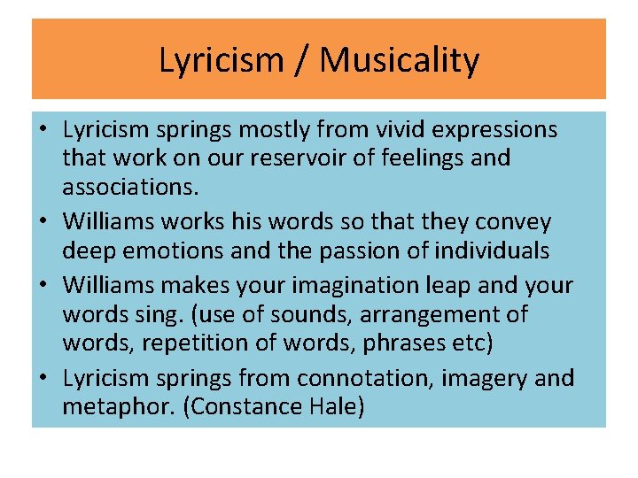 Lyricism / Musicality • Lyricism springs mostly from vivid expressions that work on our Lyricism / Musicality • Lyricism springs mostly from vivid expressions that work on our
