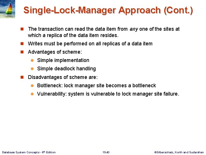 Single-Lock-Manager Approach (Cont. ) n The transaction can read the data item from any