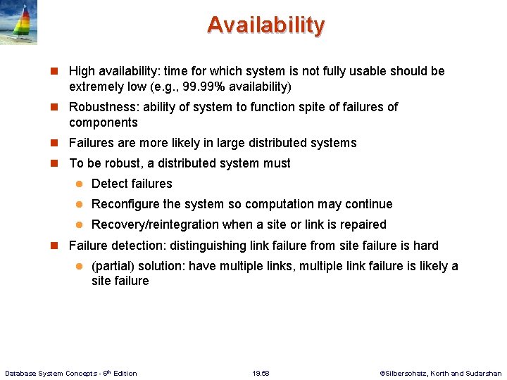 Availability n High availability: time for which system is not fully usable should be