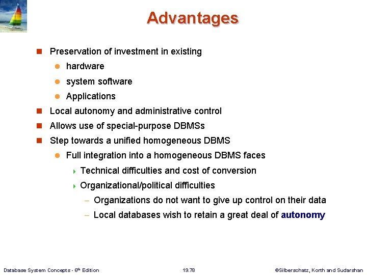 Advantages n Preservation of investment in existing l hardware l system software l Applications