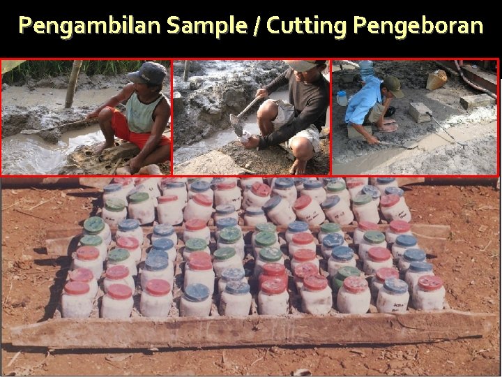 Pengambilan Sample / Cutting Pengeboran 