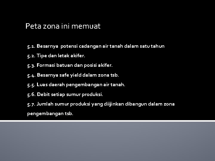 Peta zona ini memuat 5. 1. Besarnya potensi cadangan air tanah dalam satu tahun