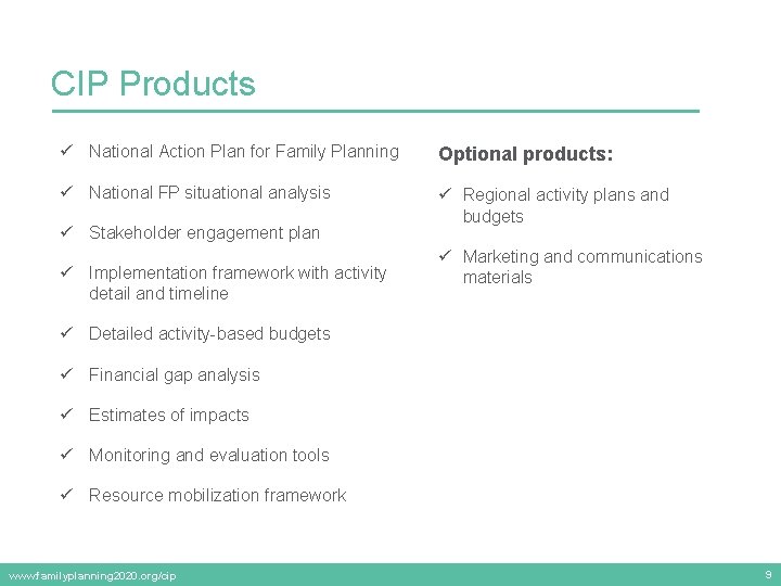 CIP Products ü National Action Plan for Family Planning Optional products: ü National FP