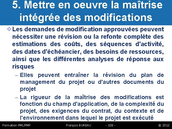  5. Mettre en oeuvre la maîtrise intégrée des modifications Les demandes de modification