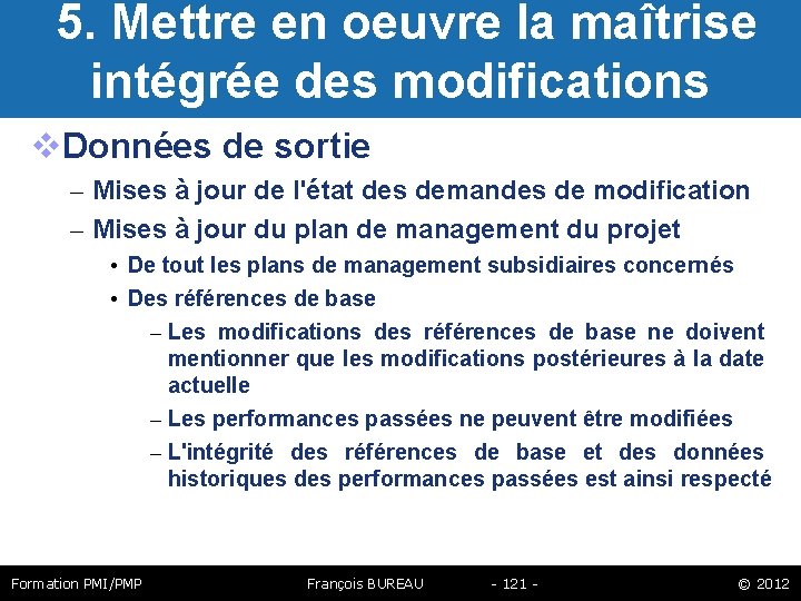  5. Mettre en oeuvre la maîtrise intégrée des modifications Données de sortie –