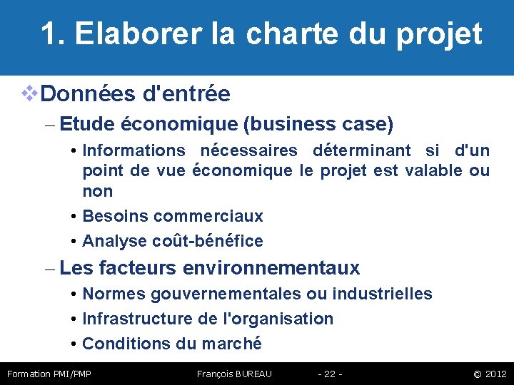  1. Elaborer la charte du projet Données d'entrée – Etude économique (business case)