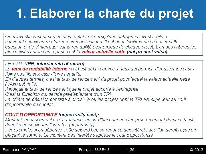  1. Elaborer la charte du projet Quel investissement sera le plus rentable ?