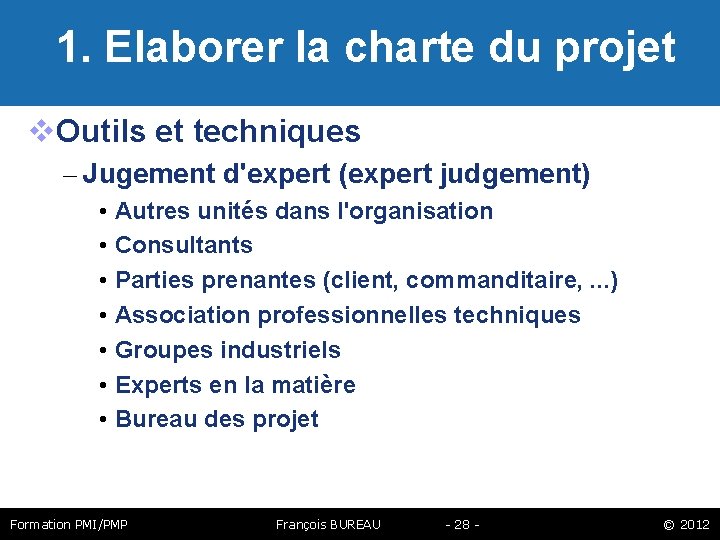  1. Elaborer la charte du projet Outils et techniques – Jugement d'expert (expert