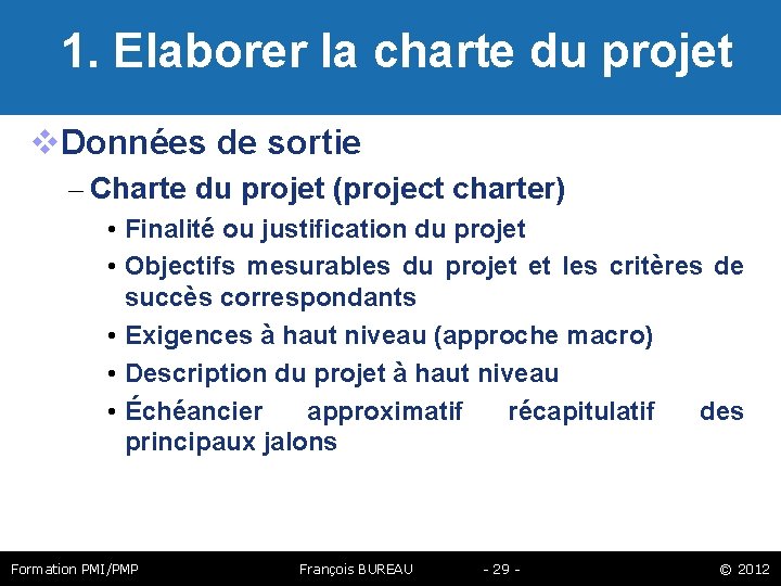  1. Elaborer la charte du projet Données de sortie – Charte du projet