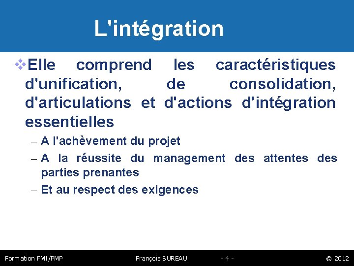  L'intégration Elle comprend les caractéristiques d'unification, de consolidation, d'articulations et d'actions d'intégration essentielles
