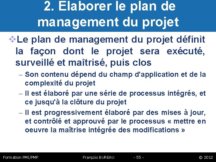  2. Elaborer le plan de management du projet Le plan de management du