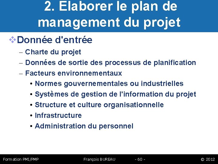 2. Elaborer le plan de management du projet Donnée d'entrée – Charte du