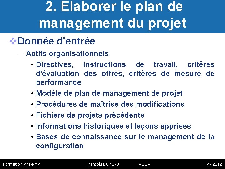  2. Elaborer le plan de management du projet Donnée d'entrée – Actifs organisationnels