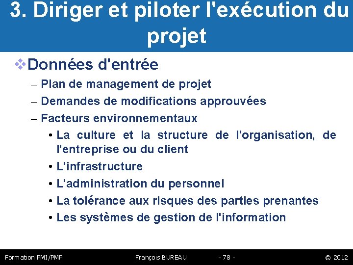  3. Diriger et piloter l'exécution du projet Données d'entrée – Plan de management