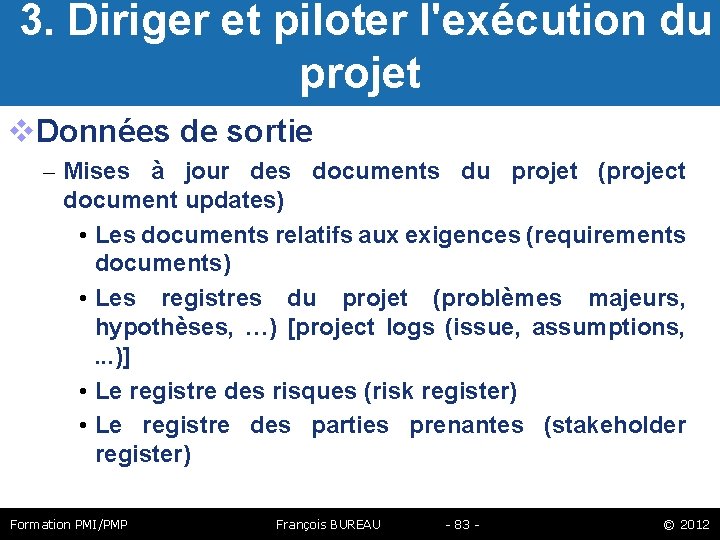  3. Diriger et piloter l'exécution du projet Données de sortie – Mises à