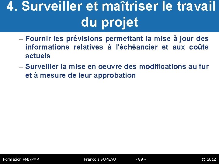  4. Surveiller et maîtriser le travail du projet – Fournir les prévisions permettant