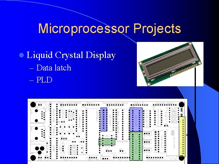 Microprocessor Projects l Liquid Crystal Display – Data latch – PLD 