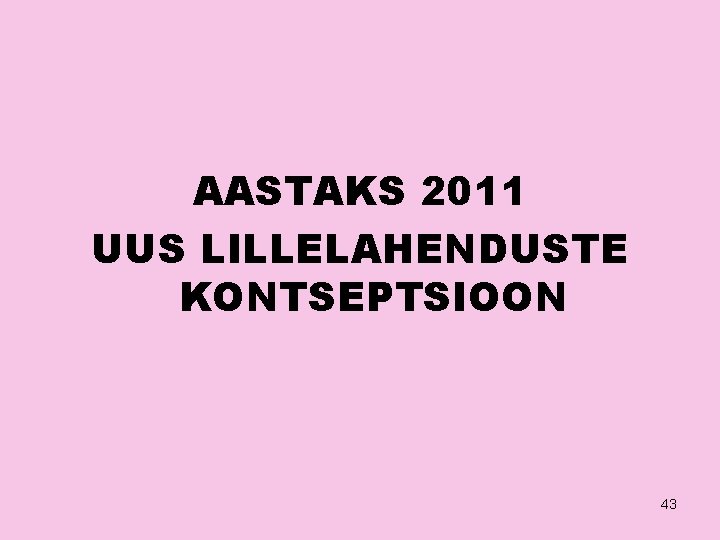 AASTAKS 2011 UUS LILLELAHENDUSTE KONTSEPTSIOON 43 