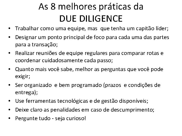 As 8 melhores práticas da DUE DILIGENCE • Trabalhar como uma equipe, mas que