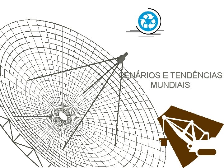 CENÁRIOS E TENDÊNCIAS MUNDIAIS 