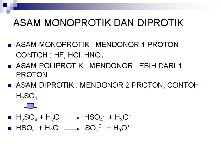 ASAM MONOPROTIK DAN DIPROTIK n n n ASAM MONOPROTIK : MENDONOR 1 PROTON CONTOH