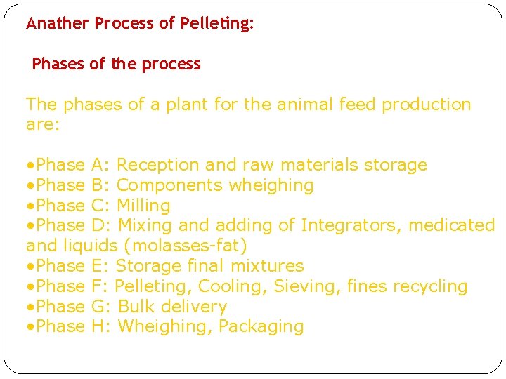 Anather Process of Pelleting: Phases of the process The phases of a plant for