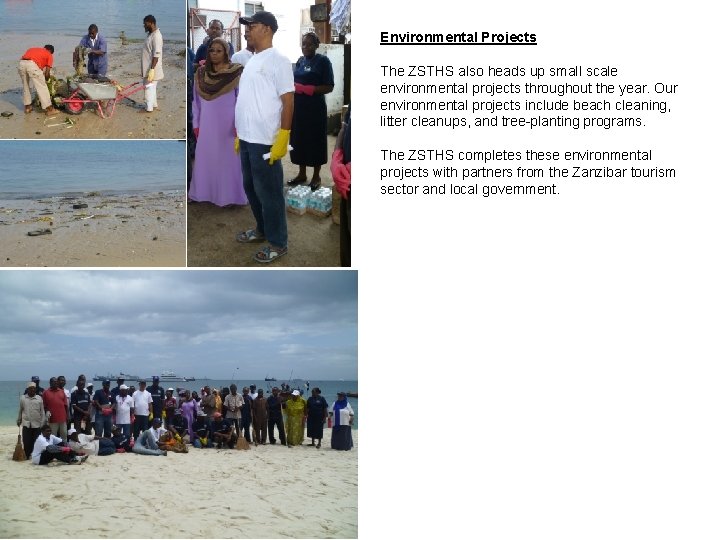 Environmental Projects The ZSTHS also heads up small scale environmental projects throughout the year.