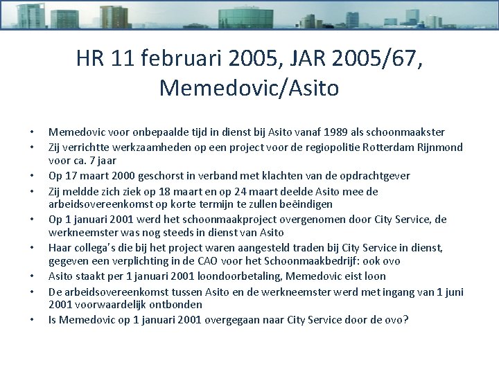 HR 11 februari 2005, JAR 2005/67, Memedovic/Asito • • • Memedovic voor onbepaalde tijd