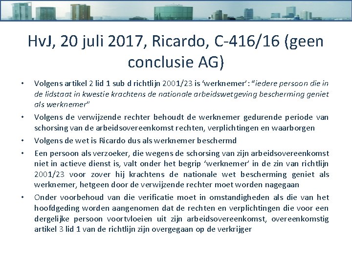 Hv. J, 20 juli 2017, Ricardo, C-416/16 (geen conclusie AG) • • • Volgens