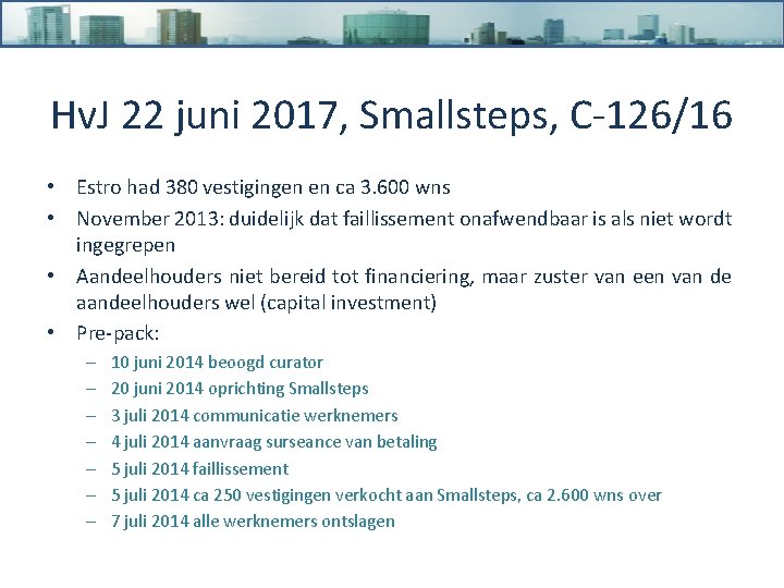 Hv. J 22 juni 2017, Smallsteps, C-126/16 • Estro had 380 vestigingen en ca