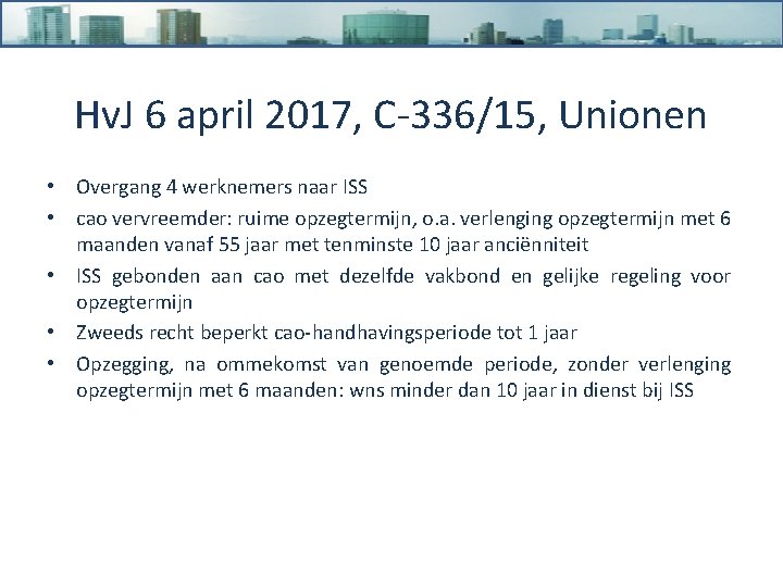 Hv. J 6 april 2017, C-336/15, Unionen • Overgang 4 werknemers naar ISS •