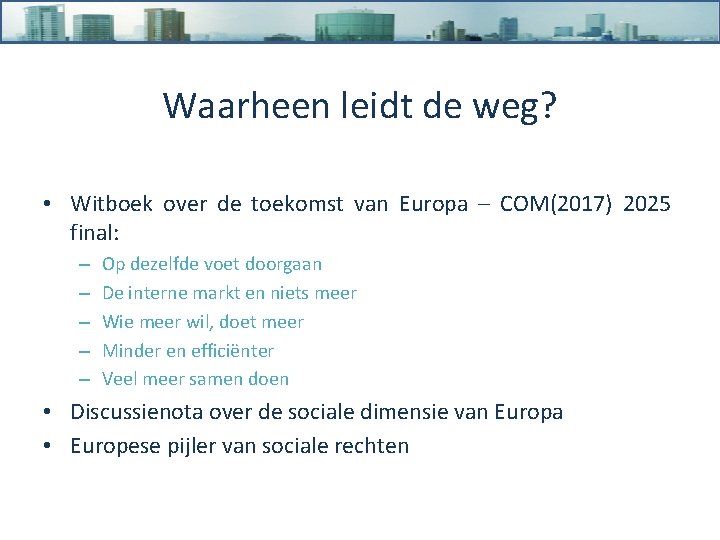 Waarheen leidt de weg? • Witboek over de toekomst van Europa – COM(2017) 2025